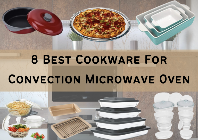 Best Cookware For Convection Microwave Oven