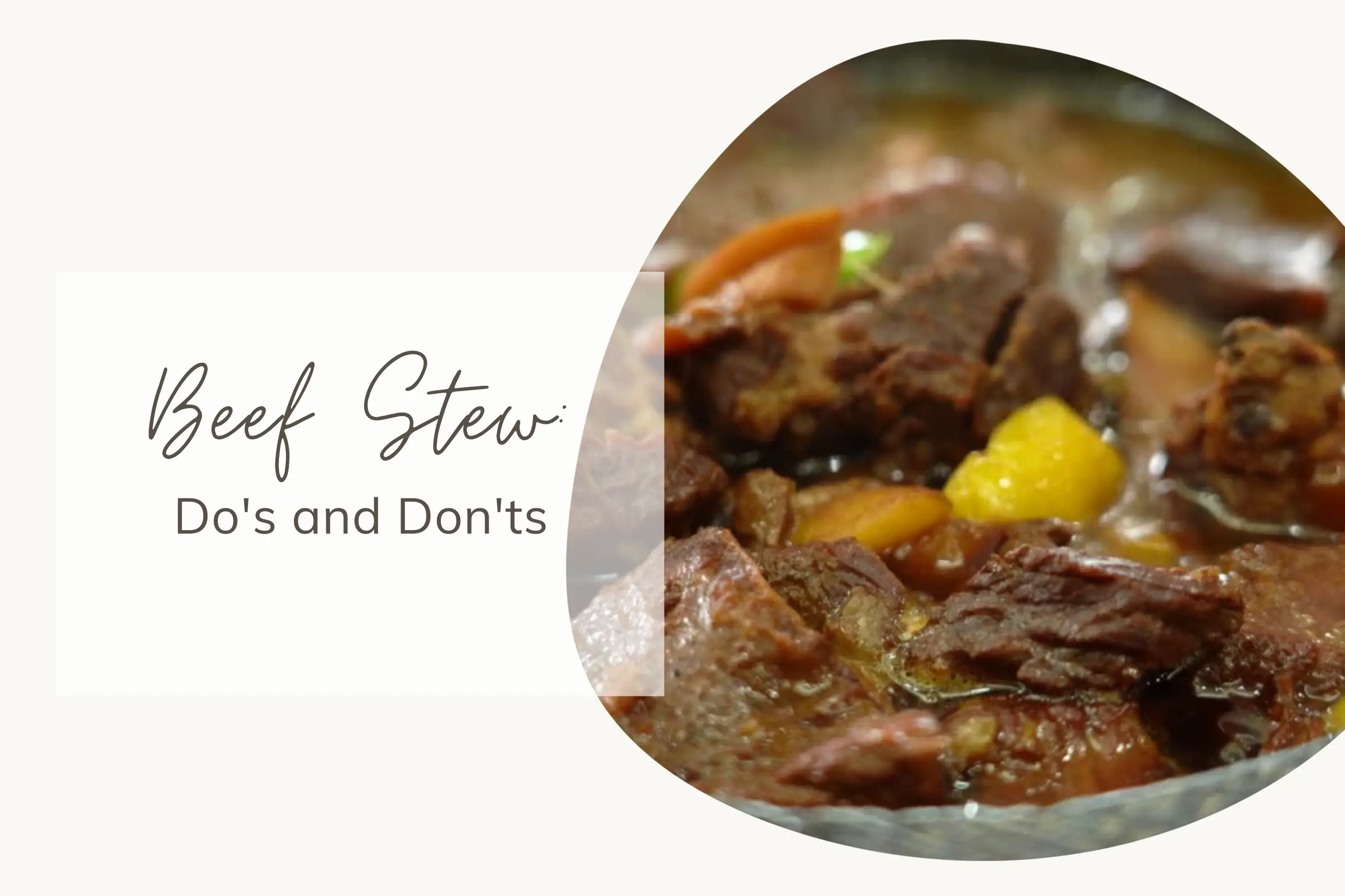 Beef Stew Do's and Don'ts