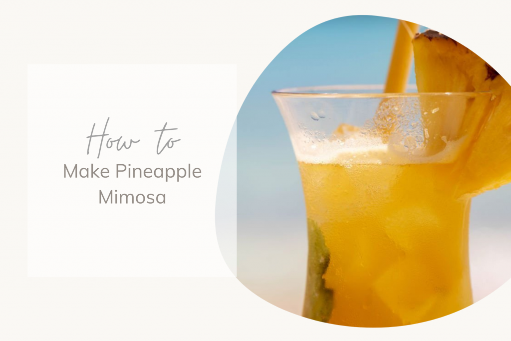 How to make pineapple mimosa