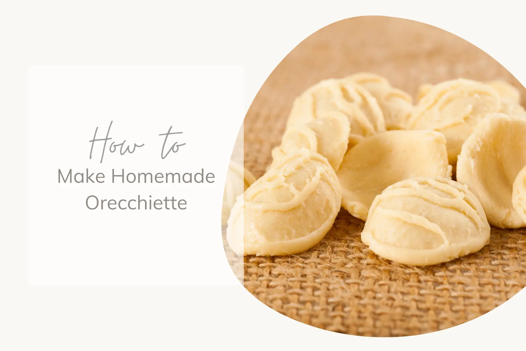 how to make homemade orecchiette