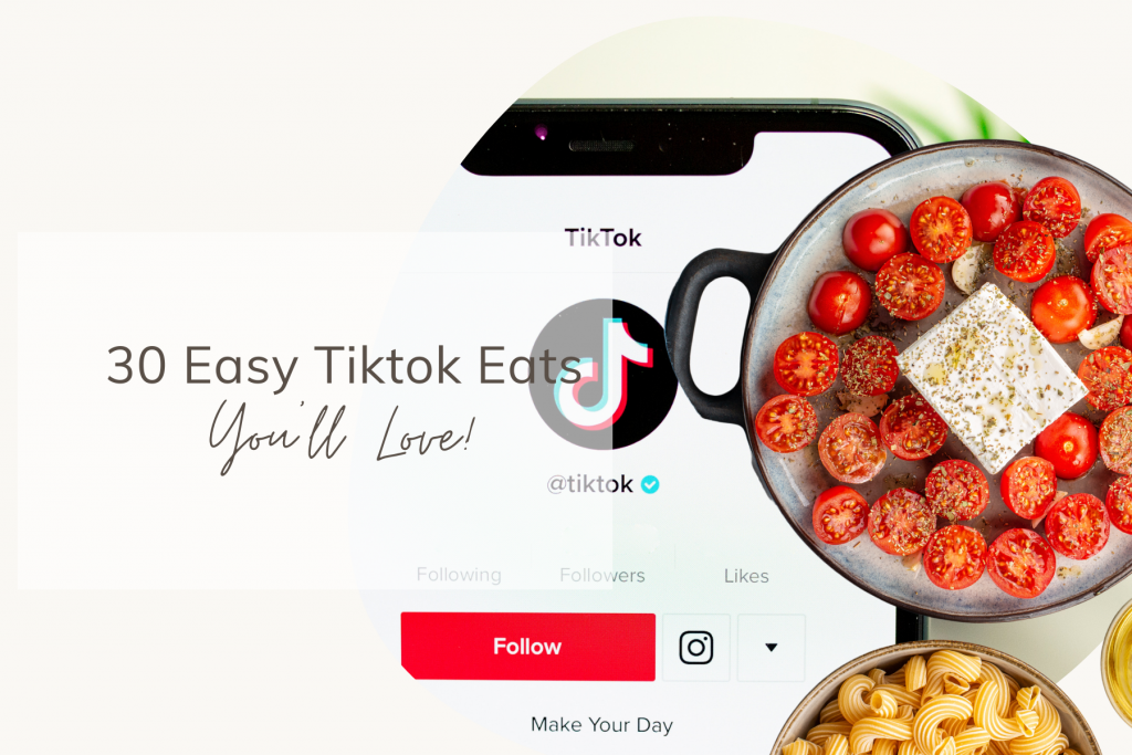 30 Easy TikTok Eats You'll Love
