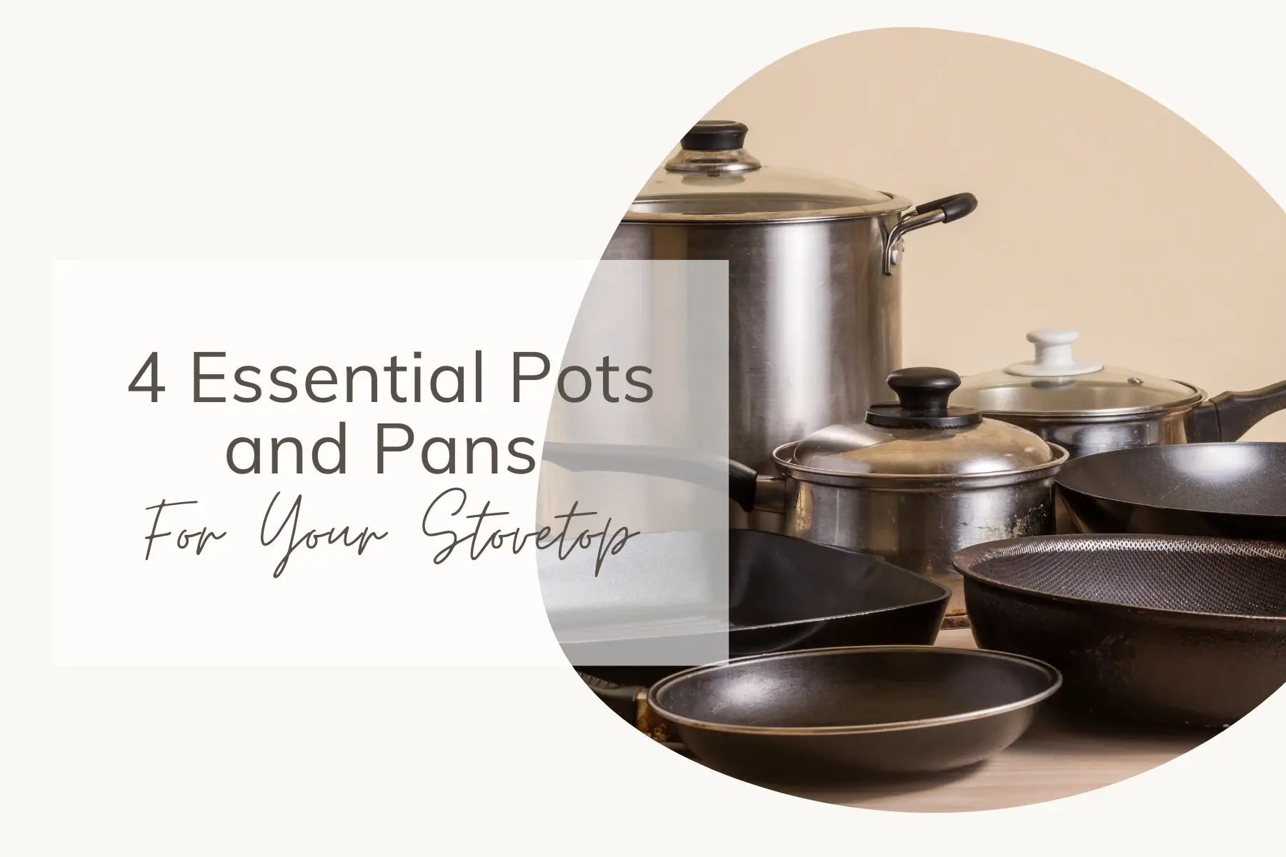 4 Essential Pots and Pans For Your Stovetop