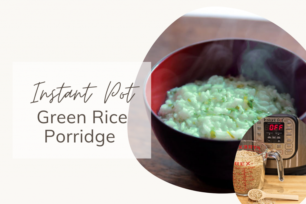 Instant Pot green Rice Porridge
