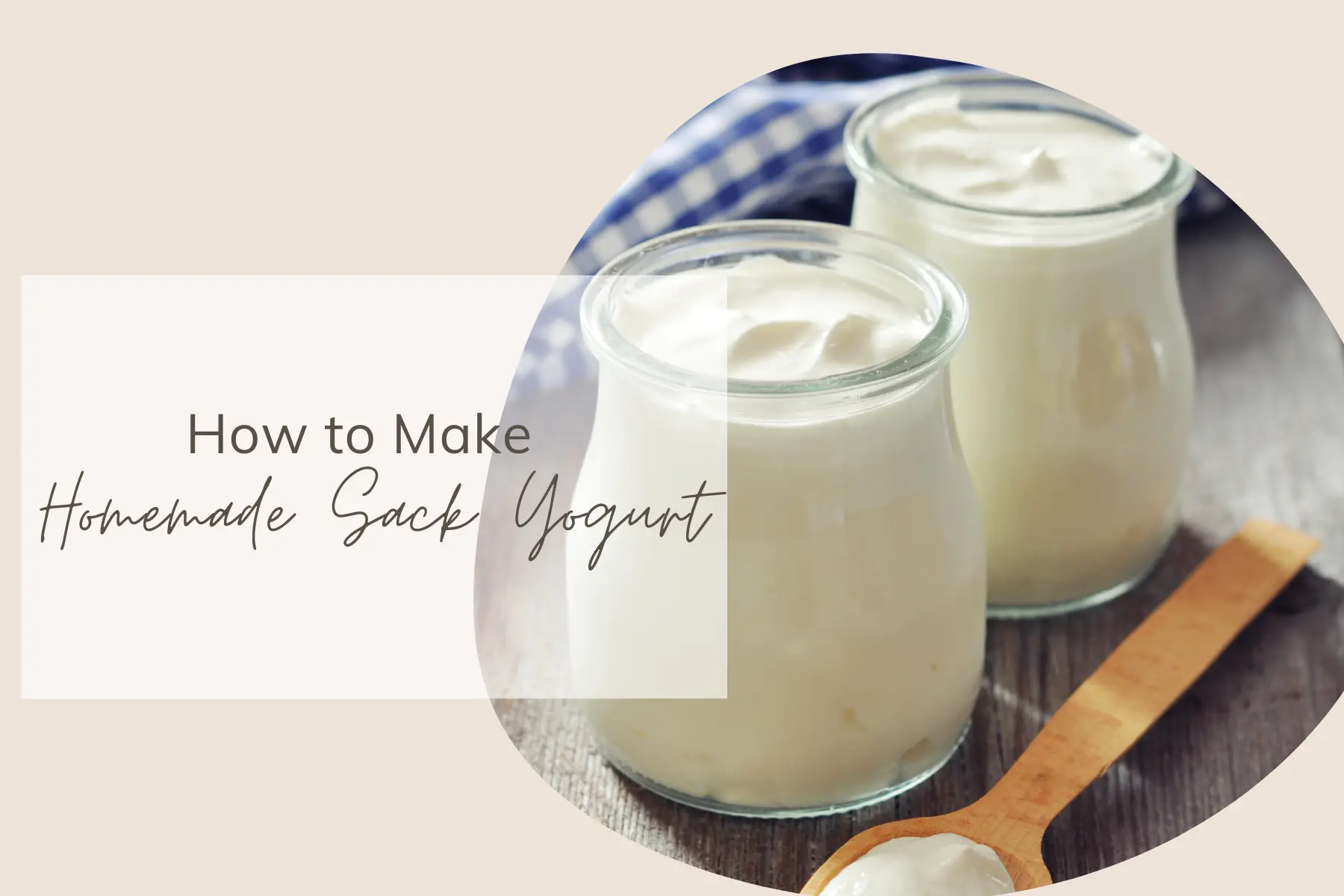 How to Make Homemade Sack Yogurt