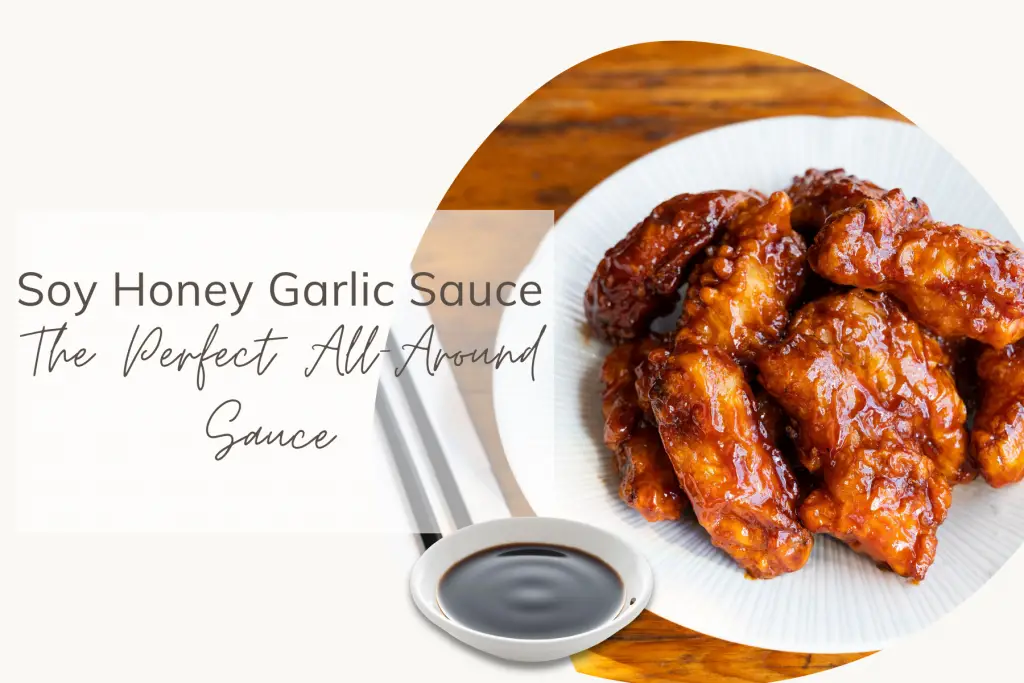Soy Honey Garlic Sauce – The Perfect All-Around Sauce