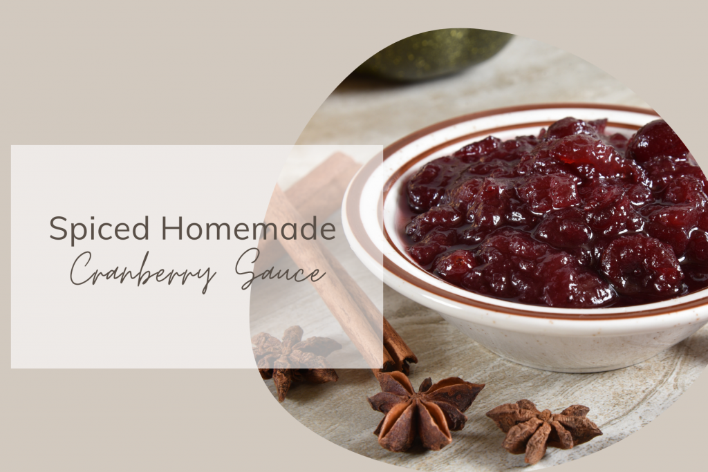 Spiced Homemade Cranberry Sauce