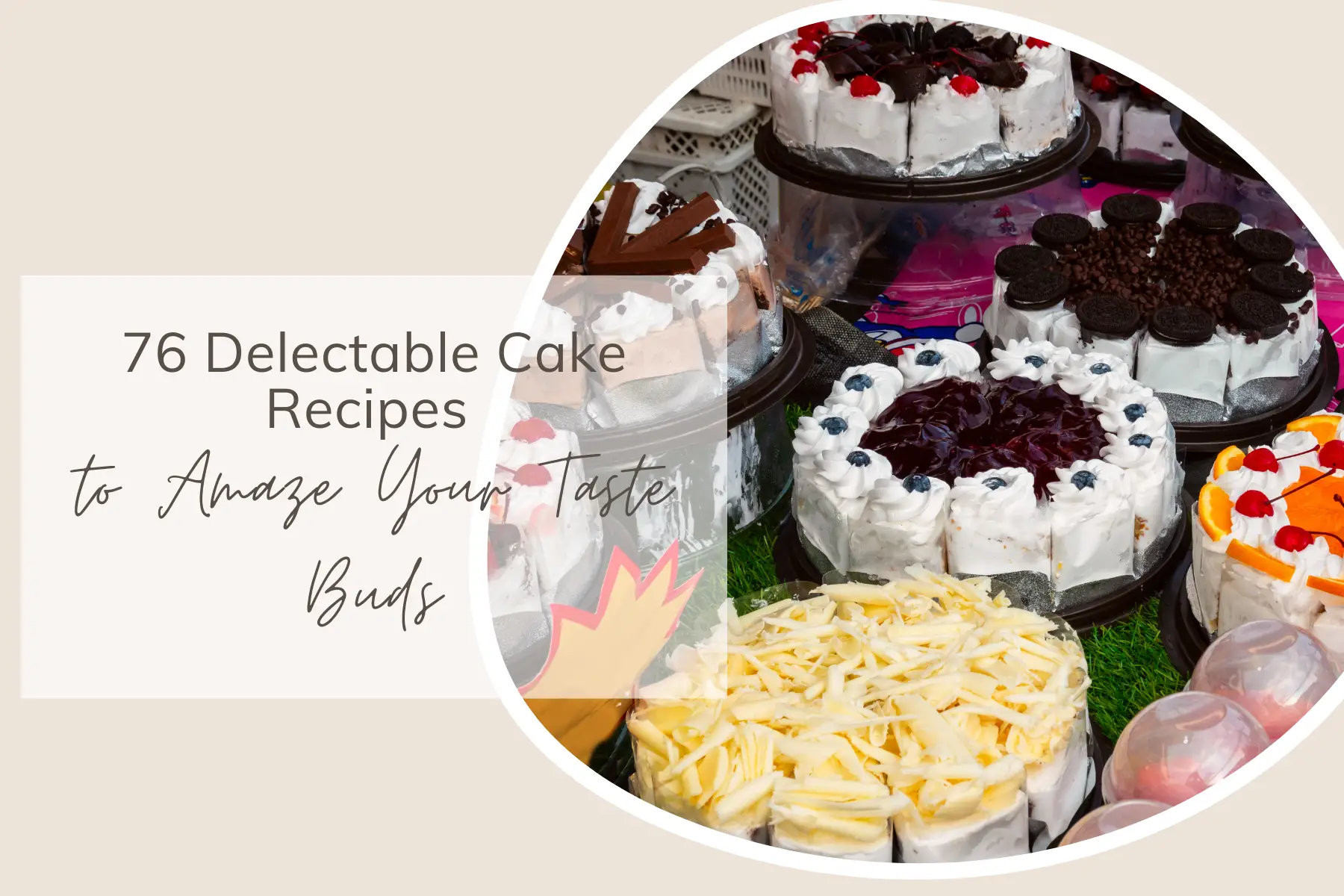 76 Delectable Cake Recipes to Amaze Your Taste Buds