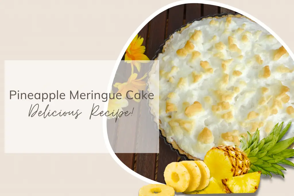 Pineapple Meringue Cake – Delicious Recipe