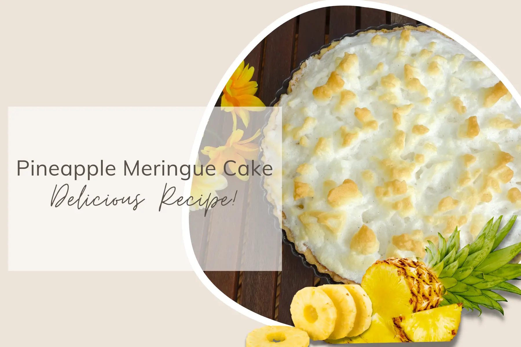 Pineapple Meringue Cake - Delicious Recipe!