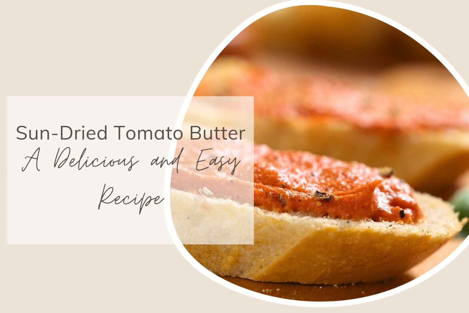 SunDried Tomato Butter A Delicious and Easy Recipe Share My Kitchen