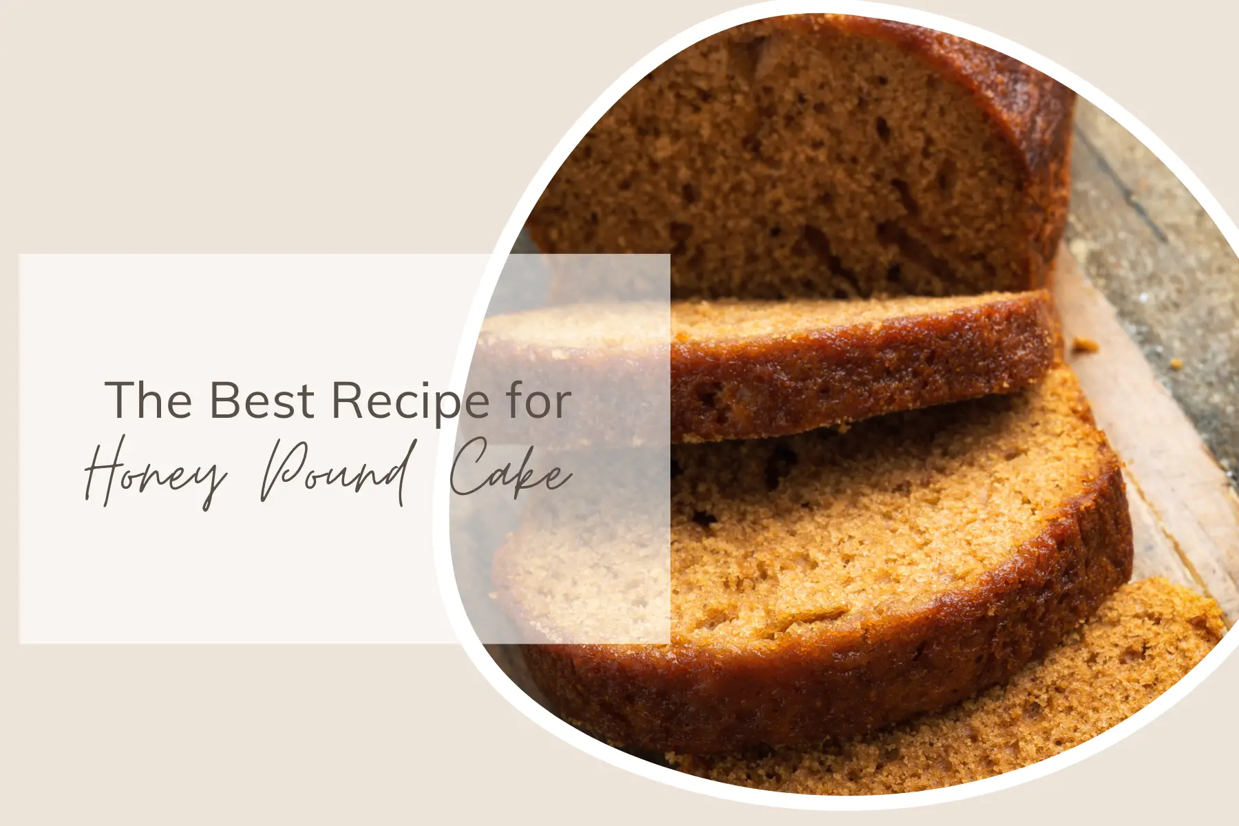 The Best Recipe for Honey Pound Cake