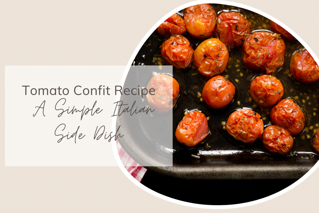Tomato Confit Recipe: A Simple Italian Side Dish
