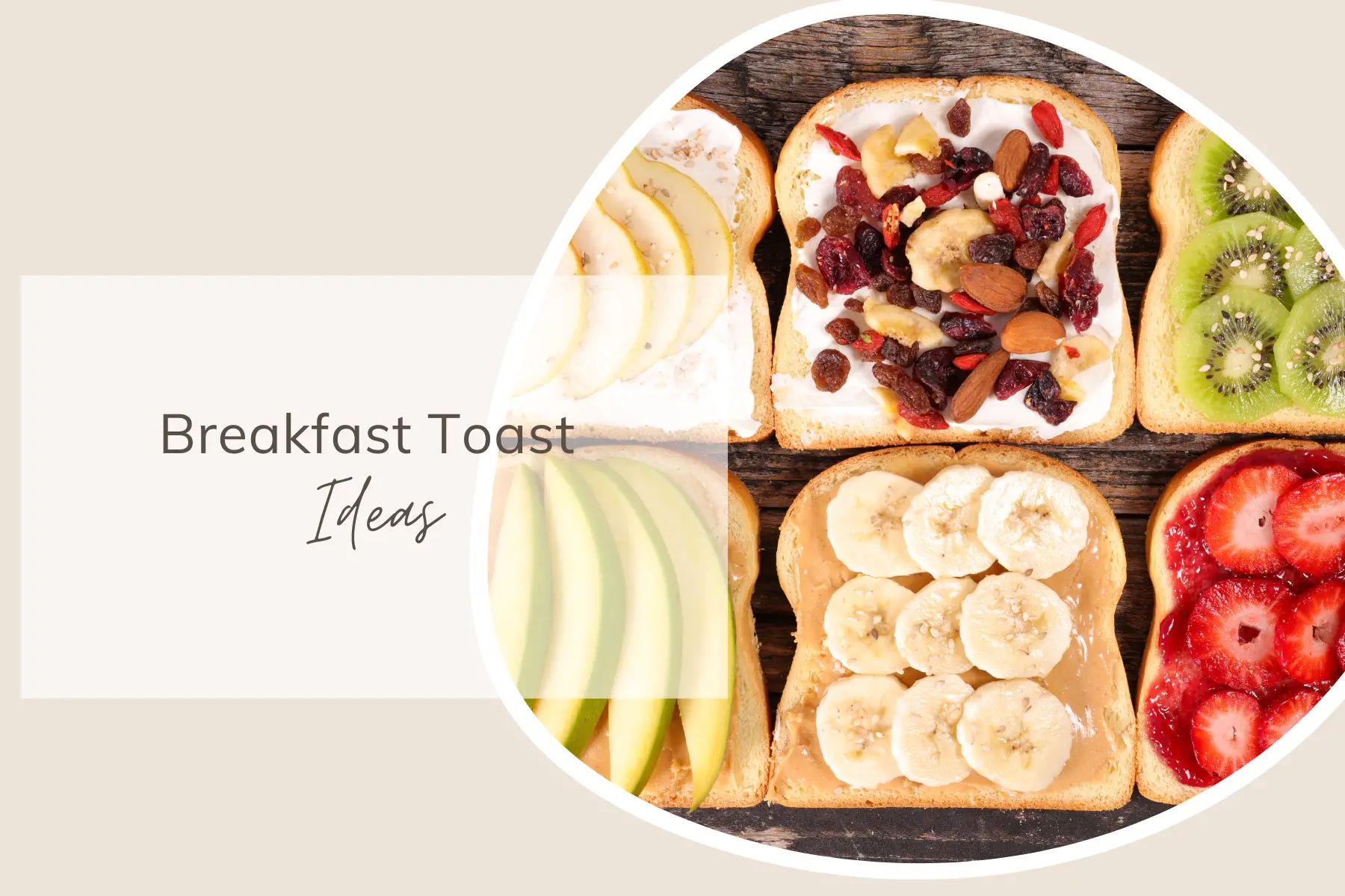 Breakfast Toast Ideas