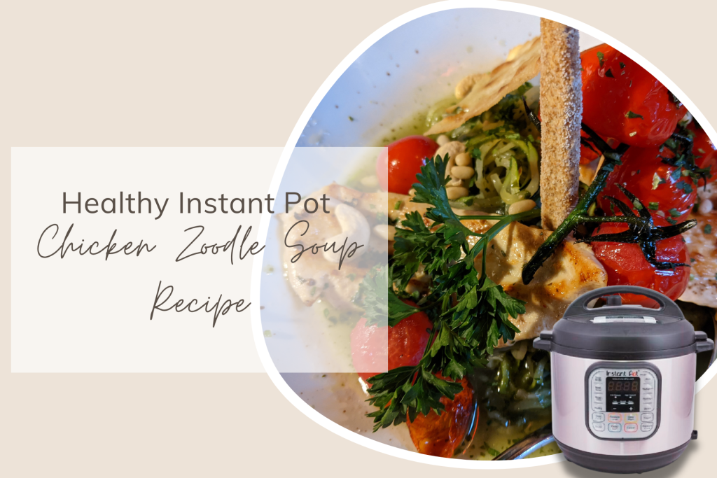 Healthy Instant Pot Chicken Zoodle Soup Recipe
