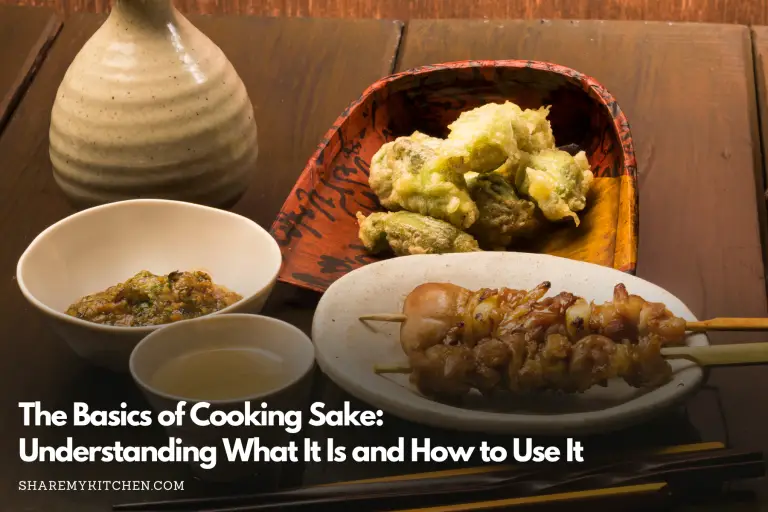 The Basics of Cooking Sake: Understanding What It Is and How to Use It